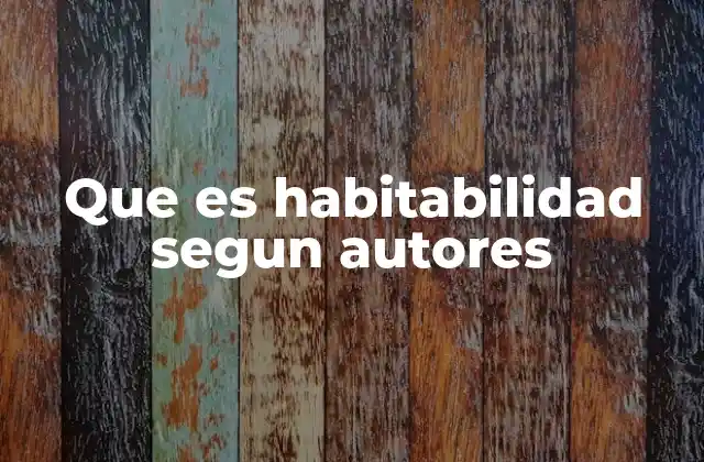 Que es Habitabilidad Segun Autores