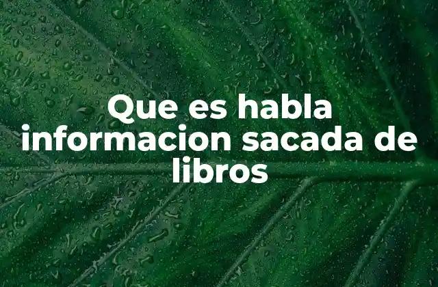 Que es Habla Informacion Sacada de Libros
