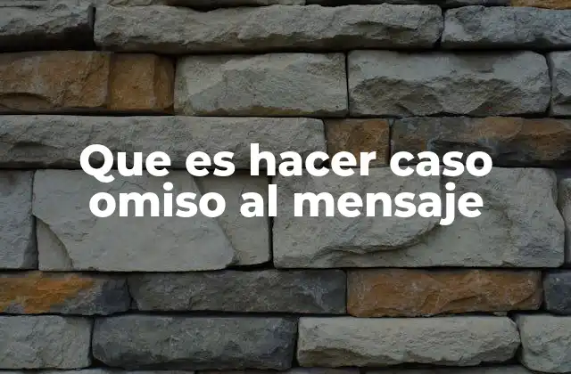 Las razones detrás de ignorar una comunicación