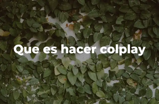 Que es Hacer Colplay