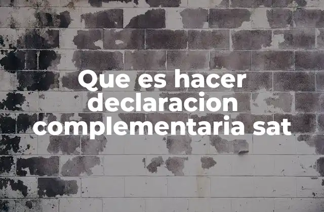 Que es Hacer Declaracion Complementaria Sat