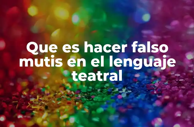 Que es Hacer Falso Mutis en el Lenguaje Teatral