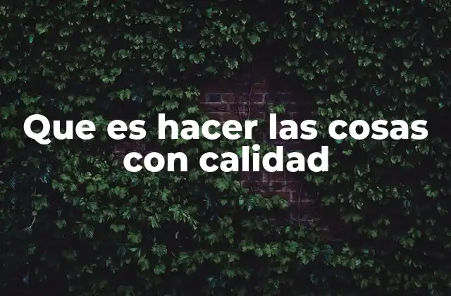 La calidad como pilar de la reputación