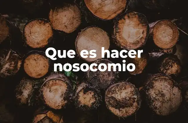 Que es Hacer Nosocomio