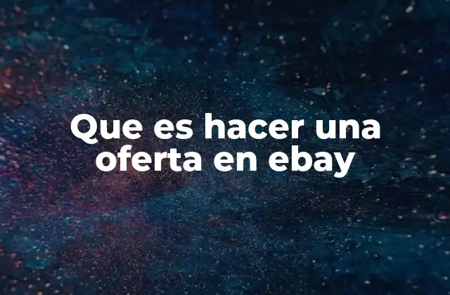 Que es Hacer una Oferta en Ebay