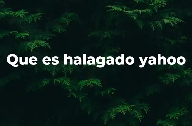 Que es Halagado Yahoo 2 El lenguaje del internet y el surgimiento de expresiones como halagado Yahoo