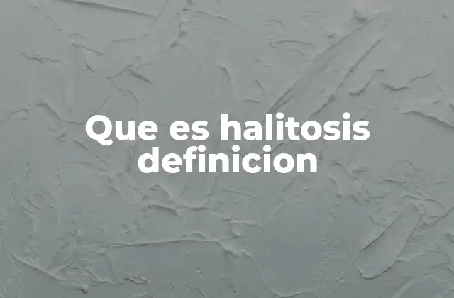 Que es Halitosis Definicion 2 Causas comunes del mal aliento