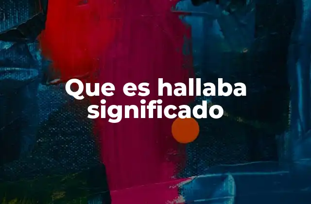 Que es Hallaba Significado
