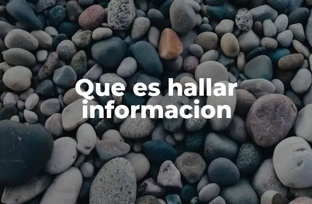 Que es Hallar Informacion
