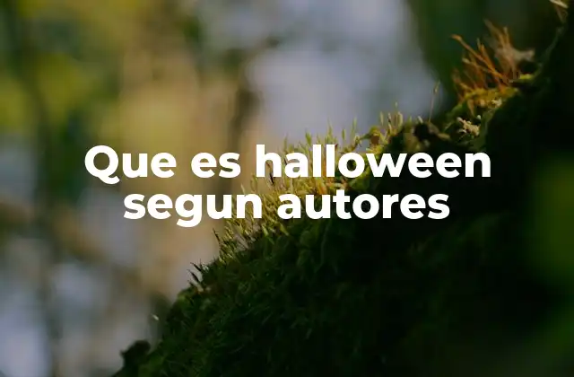 Que es Halloween Segun Autores