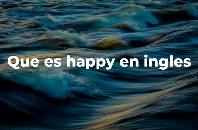 Que es Happy en Ingles