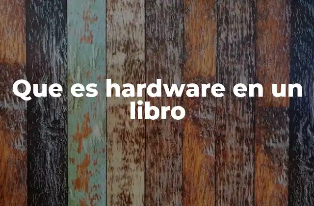 Que es Hardware en un Libro