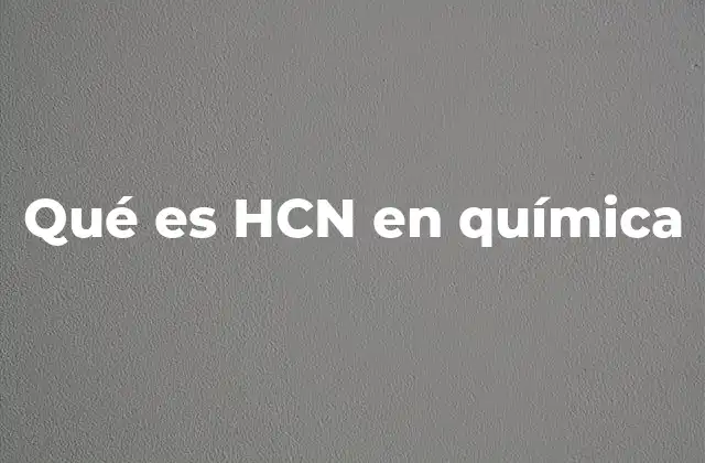 Qué es Hcn en Química