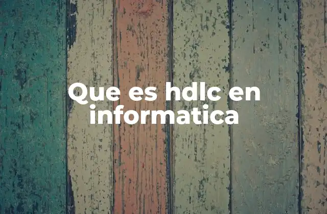 HDLC y su papel en la transmisión de datos