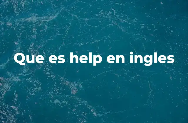Que es Help en Ingles
