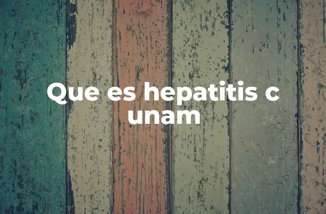 Que es Hepatitis C Unam