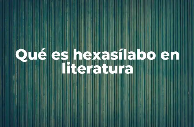 El hexasílabo en la estructura poética