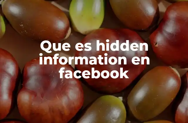 Que es Hidden Information en Facebook