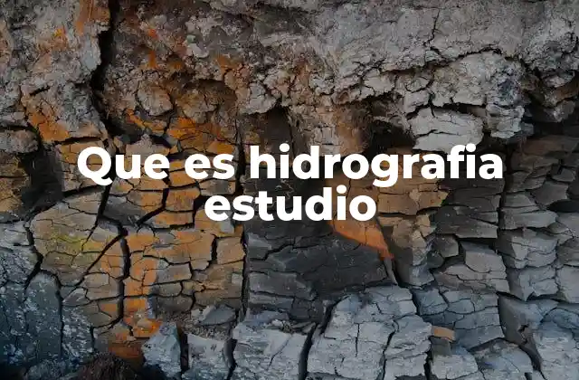Que es Hidrografia Estudio