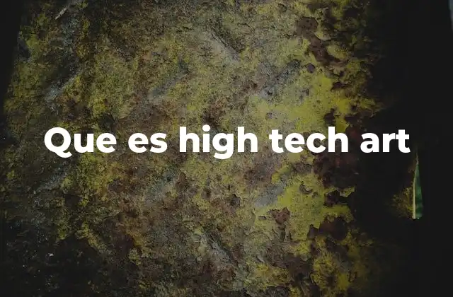 Que es High Tech Art