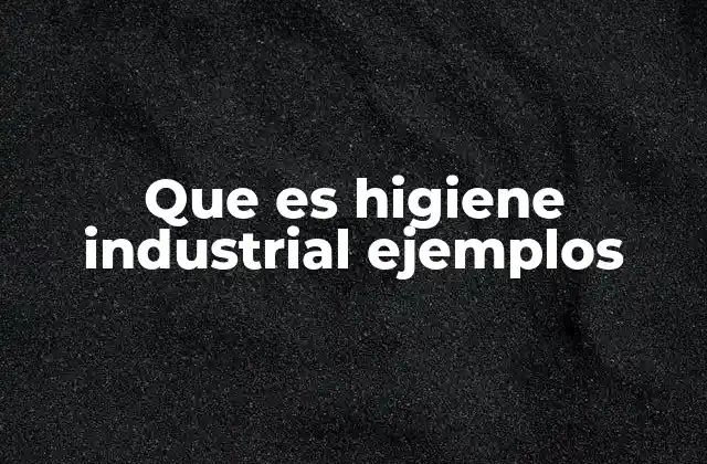 Que es Higiene Industrial Ejemplos 2 La importancia de la higiene en los espacios laborales