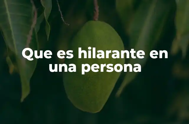 Que es Hilarante en una Persona