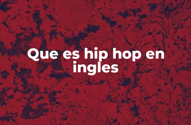 Que es Hip Hop en Ingles