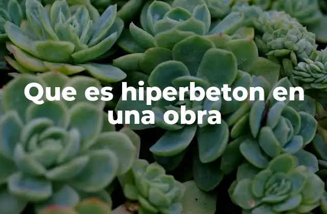 Que es Hiperbeton en una Obra