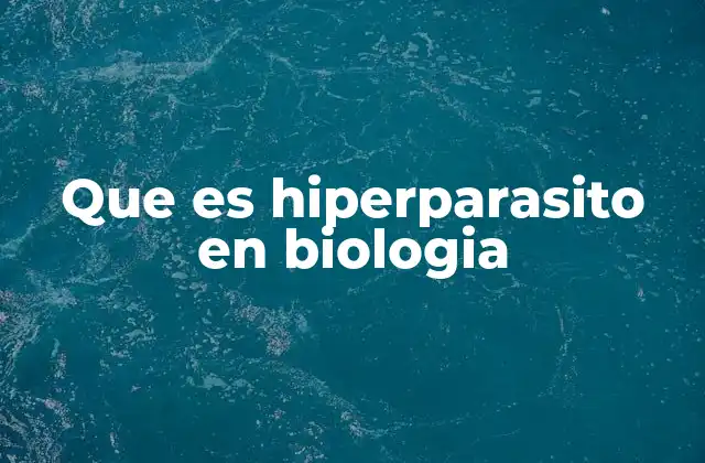 Que es Hiperparasito en Biologia