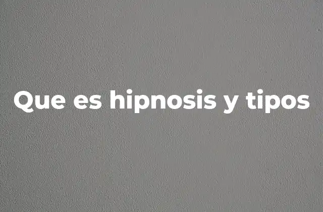 Que es Hipnosis y Tipos 2 El viaje hacia el estado alterado de conciencia
