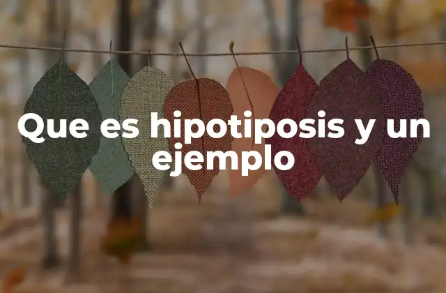Que es Hipotiposis y un Ejemplo