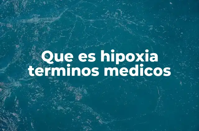 Que es Hipoxia Terminos Medicos