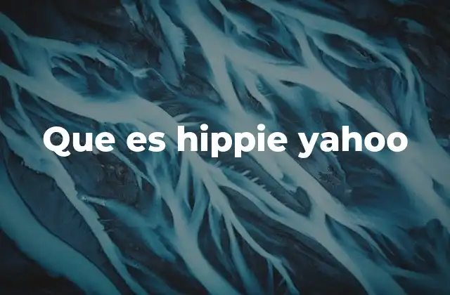 Que es Hippie Yahoo