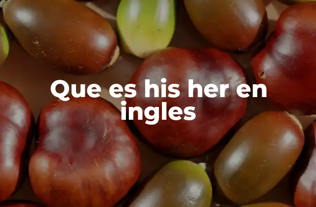 Que es His Her en Ingles