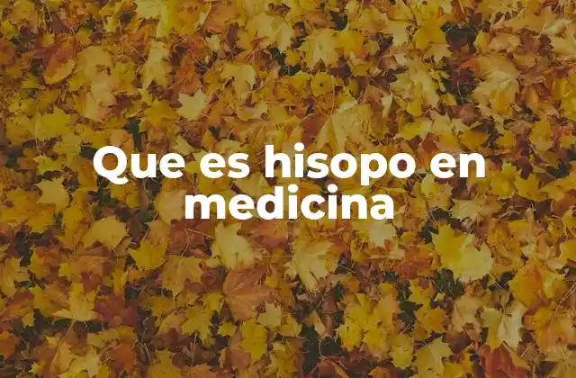 Que es Hisopo en Medicina