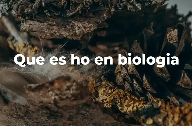 Que es Ho en Biologia