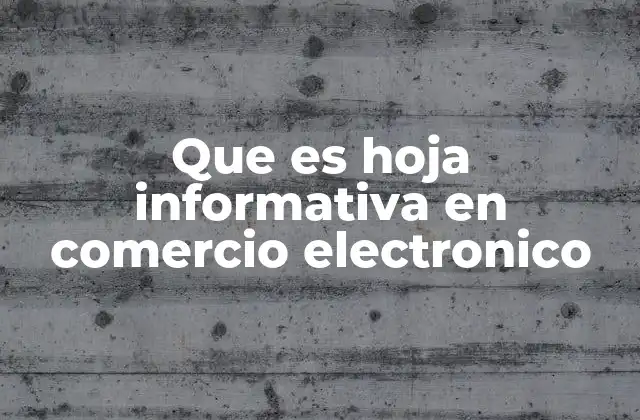 Que es Hoja Informativa en Comercio Electronico