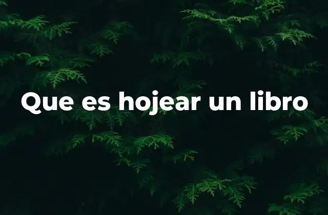 Que es Hojear un Libro