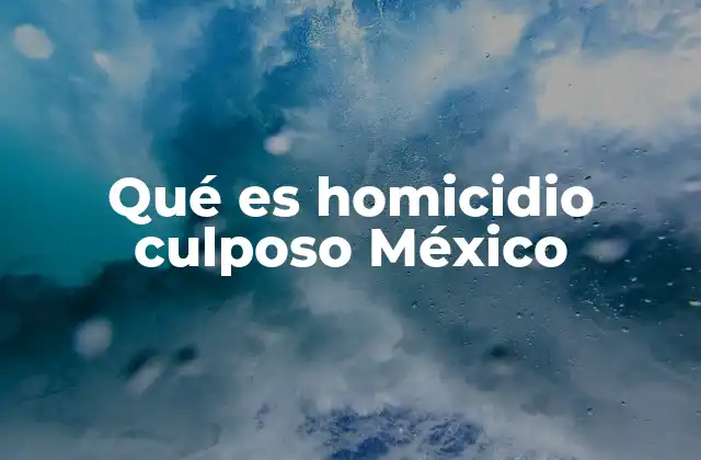 Diferencias entre homicidio culposo y otros delitos de muerte