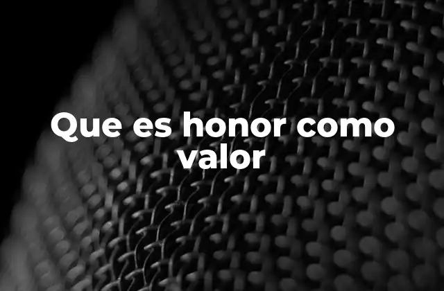 Que es Honor como Valor