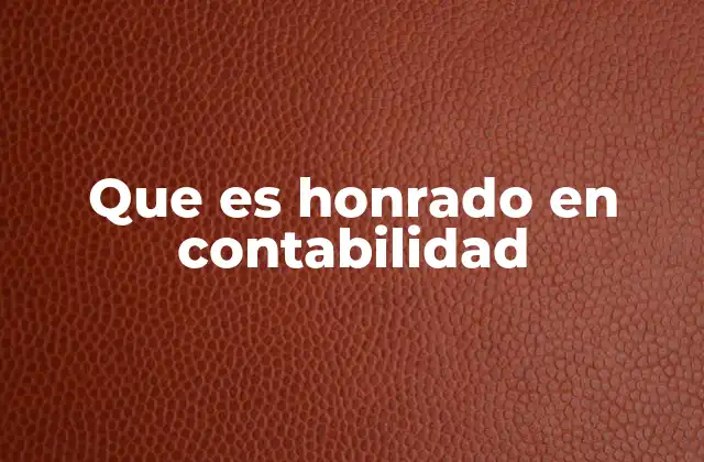 Que es Honrado en Contabilidad