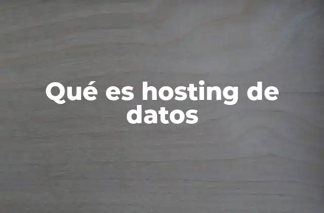 Qué es Hosting de Datos