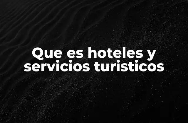 La importancia económica del alojamiento y el turismo