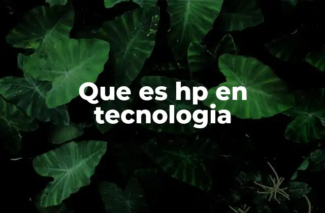 Que es Hp en Tecnologia