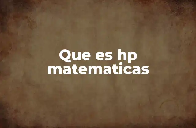Que es Hp Matematicas