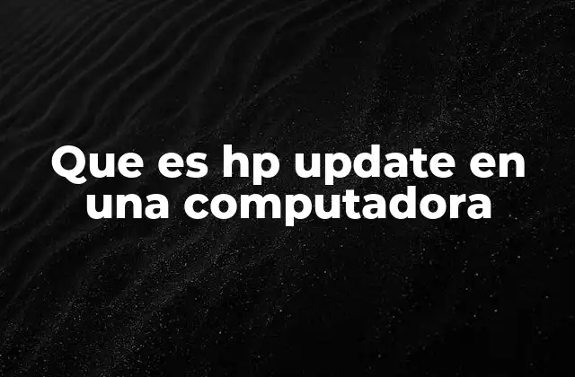 Que es Hp Update en una Computadora