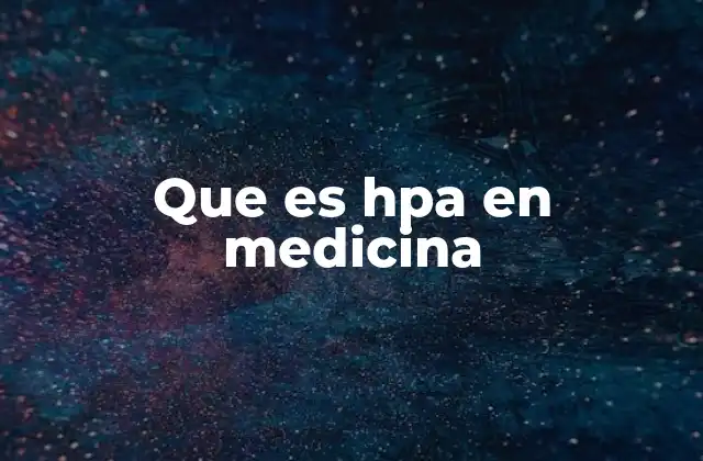 Que es Hpa en Medicina