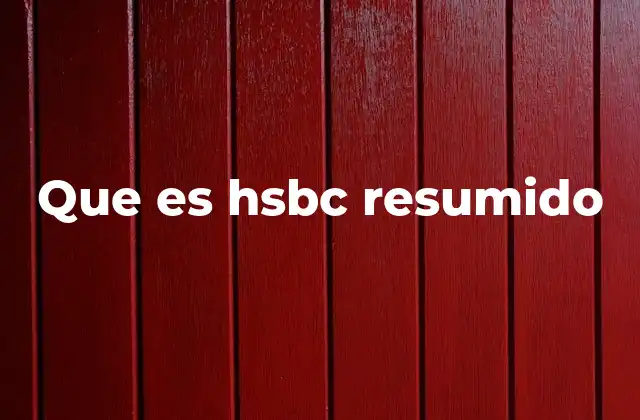 Que es Hsbc Resumido
