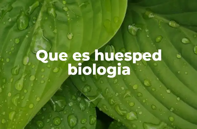 Que es Huesped Biologia