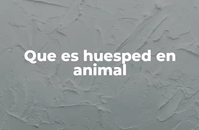 Que es Huesped en Animal